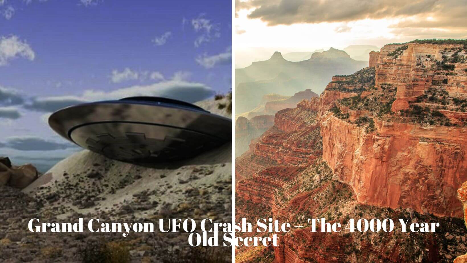 Grand Canyon UFO Crash Site – The 4000 Year Old Secret